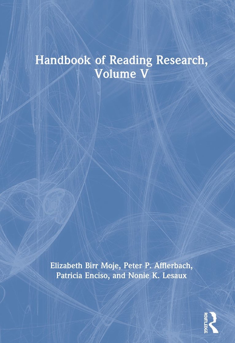 Elizabeth Birr Moje, Peter P. Afflerbach, Patricia Enciso, Nonie K Lesaux - Handbook of Reading Research, Volume V, Inbunden