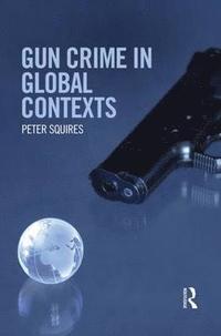 bokomslag Gun Crime in Global Contexts
