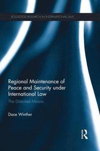 bokomslag Regional Maintenance of Peace and Security under International Law