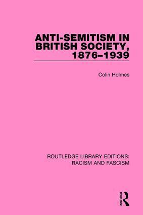 Colin Holmes - Anti-Semitism in British Society, 1876-1939, Inbunden
