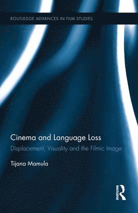Tijana Mamula - Cinema and Language Loss, Häftad