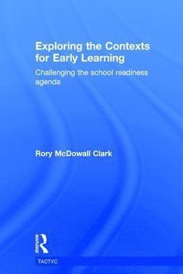Exploring the Contexts for Early Learning 1