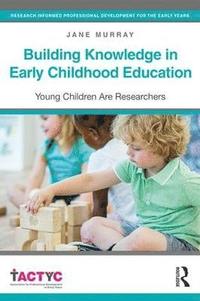 bokomslag Building Knowledge in Early Childhood Education