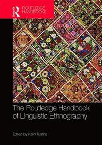 bokomslag The Routledge Handbook of Linguistic Ethnography