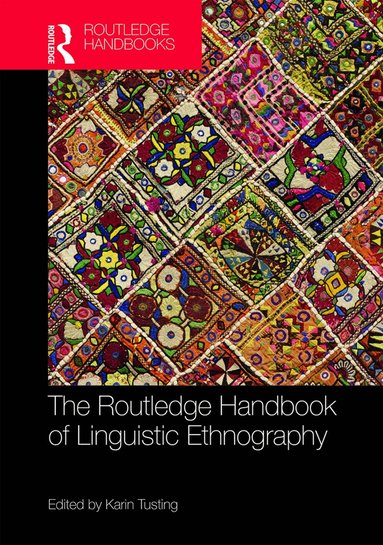 Karin Tusting - Routledge Handbook of Linguistic Ethnography, Inbunden