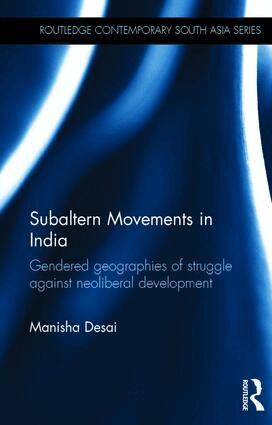 Manisha Desai - Subaltern Movements in India, Inbunden