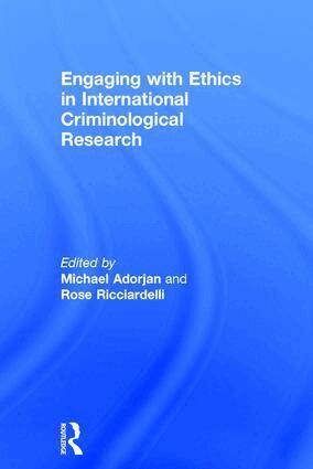 Michael Adorjan, Rose Ricciardelli - Engaging with Ethics in International Criminological Research, Inbunden