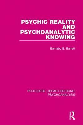 bokomslag Psychic Reality and Psychoanalytic Knowing