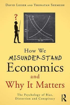 bokomslag How We Misunderstand Economics and Why it Matters