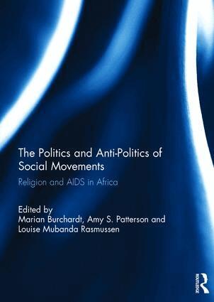 Marian Burchardt, Amy Patterson, Louise Mubanda Rasmussen - Politics and Anti-Politics of Social Movements, Inbunden