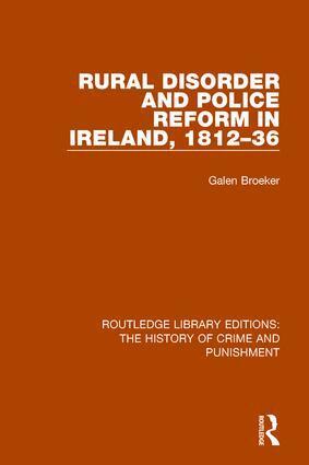 Galen Broeker - Rural Disorder and Police Reform in Ireland, 1812-36, Häftad