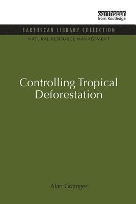 bokomslag Controlling Tropical Deforestation