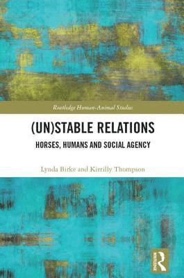 (Un)Stable Relations: Horses, Humans and Social Agency 1