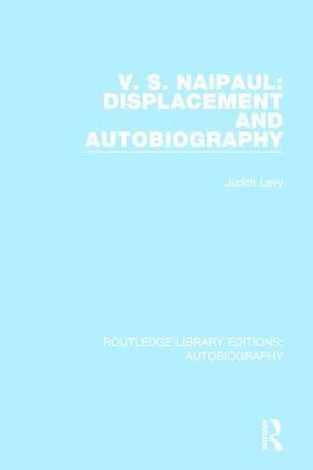 Judith Levy - V. S. Naipaul: Displacement and Autobiography, Inbunden