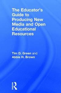bokomslag The Educator's Guide to Producing New Media and Open Educational Resources