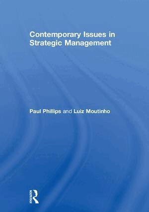 Paul Phillips, Luiz Moutinho - Contemporary Issues in Strategic Management, Inbunden