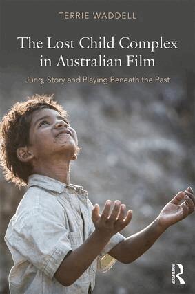 Terrie Waddell - Lost Child Complex in Australian Film, Häftad