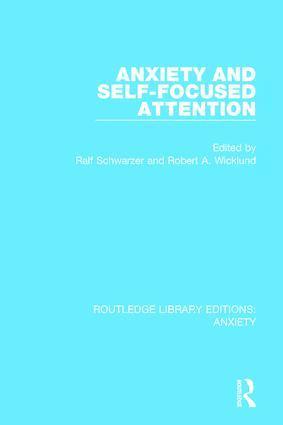 Ralf Schwarzer, Robert Wicklund - Anxiety and Self-Focused Attention, Häftad