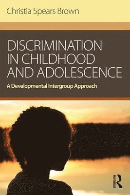 Christia Spears Brown, USA) Brown, Christia Spears (University of Kentucky - Discrimination in Childhood and Adolescence, Häftad