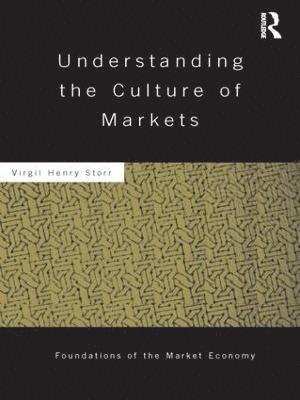 bokomslag Understanding the Culture of Markets