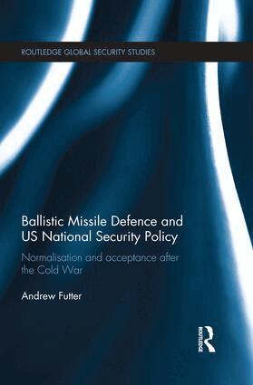 Andrew Futter - Ballistic Missile Defence and US National Security Policy, Häftad