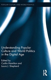 bokomslag Understanding Popular Culture and World Politics in the Digital Age
