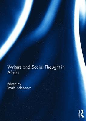 bokomslag Writers and Social Thought in Africa