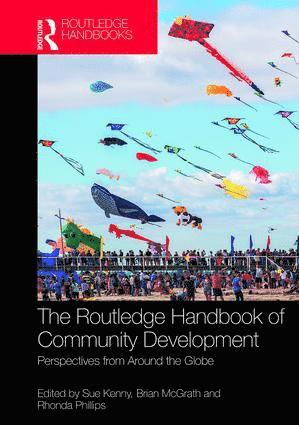 Sue Kenny, Brian McGrath, Rhonda Phillips - Routledge Handbook of Community Development, Inbunden