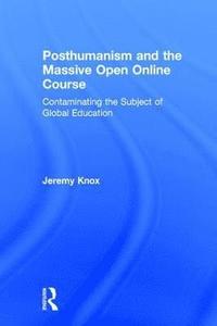 bokomslag Posthumanism and the Massive Open Online Course