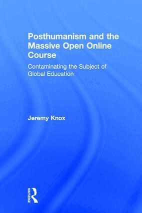 Jeremy Knox - Posthumanism and the Massive Open Online Course, Inbunden
