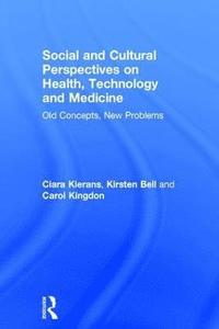 bokomslag Social and Cultural Perspectives on Health, Technology and Medicine
