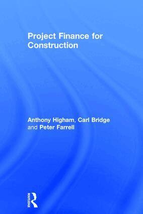 Anthony Higham, Carl Bridge, Peter Farrell - Project Finance for Construction, Inbunden