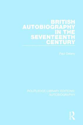 Paul Delany - British Autobiography in the Seventeenth Century, Inbunden