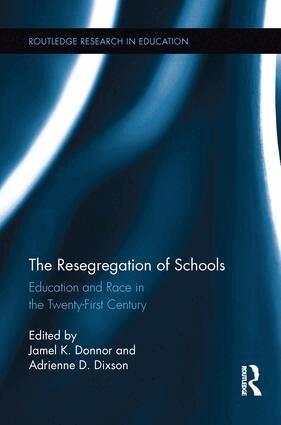 Jamel K. Donnor, Adrienne Dixson - Resegregation of Schools, Häftad