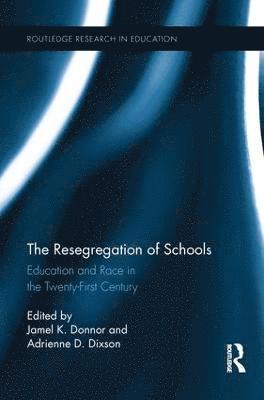 Jamel K. Donnor, Adrienne Dixson, USA) Donnor, Jamel K. (College of William and Mary, USA) Dixson, Adrienne (Ohio State University - Resegregation of Schools, Häftad