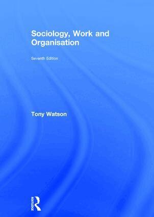 Tony Watson - Sociology, Work and Organisation, Inbunden
