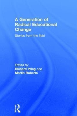 A Generation of Radical Educational Change 1