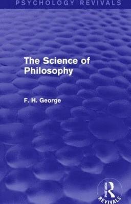 F. George - Science of Philosophy, Inbunden