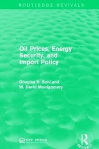 bokomslag Oil Prices, Energy Security, and Import Policy