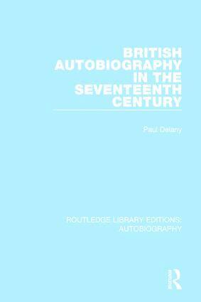 Paul Delany - British Autobiography in the Seventeenth Century, Häftad