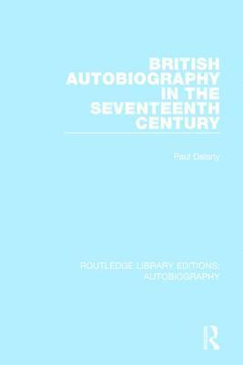 British Autobiography in the Seventeenth Century 1