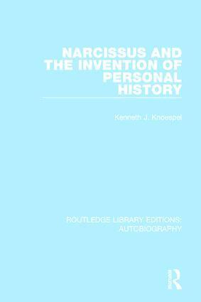 Kenneth J. Knoespel - Narcissus and the Invention of Personal History, Häftad