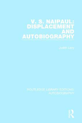 Judith Levy - V. S. Naipaul: Displacement and Autobiography, Häftad