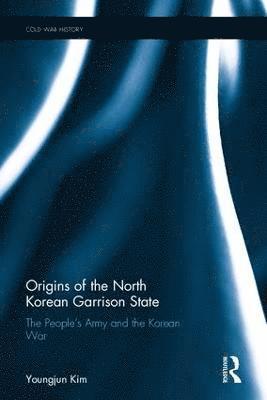 bokomslag Origins of the North Korean Garrison State