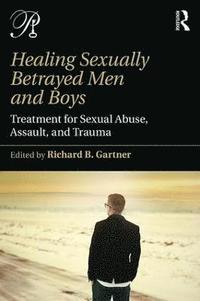 bokomslag Healing Sexually Betrayed Men and Boys