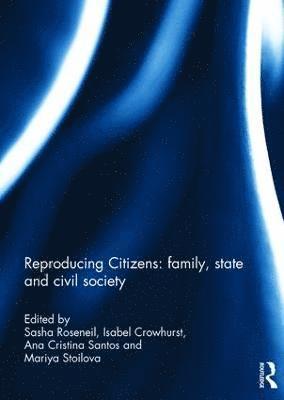 Reproducing Citizens: family, state and civil society 1