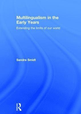 Sandra Smidt - Multilingualism in the Early Years, Inbunden