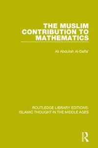 bokomslag The Muslim Contribution to Mathematics
