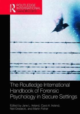 The Routledge International Handbook of Forensic Psychology in Secure Settings 1