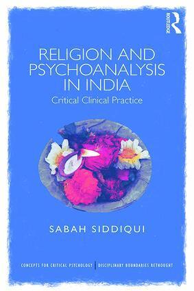 Sabah Siddiqui - Religion and Psychoanalysis in India, Inbunden